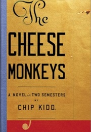 Cheese Monkeys (Chip Kidd)