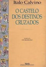 O Castelo Dos Destinos Cruzados (Italo Calvino)
