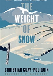 The Weight of Snow (Christian Guay-Poliquin)