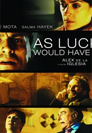 As Luck Would Have It (2013)