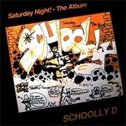 Schoolly D - Saturday Night! the Album