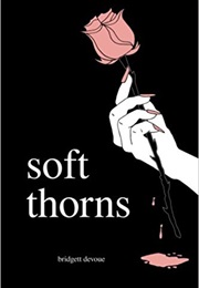 Soft Thorns (Bridgett Devoue)