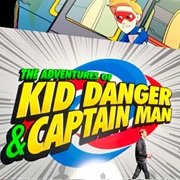 The Adventures of Captain Man and Kid Danger