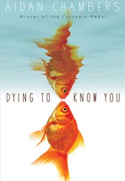 Dying to Know You (Aidan Chambers)