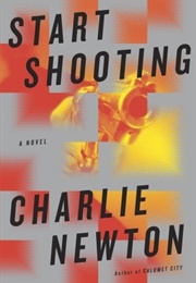 Start Shooting (Charlie Newton)