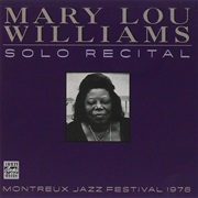 Solo Recital (Montreux Jazz Festival 1978) – Mary Lou Williams (Original Jazz Classics, 1978)