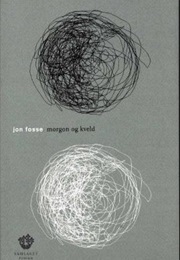 Morgon Og Kveld (Jon Fosse)