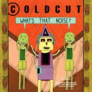 Coldcut - What&#39;s That Noise?