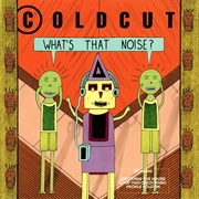 Coldcut - What's That Noise?