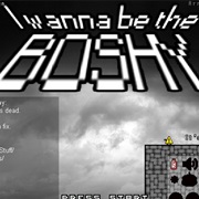 I Wanna Be the Boshy