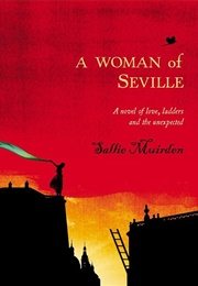 A Woman of Seville (Sallie Muirden)