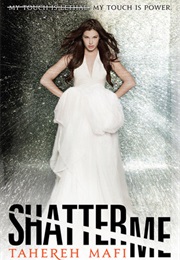 Shatter Me (Tahereh Mafi)