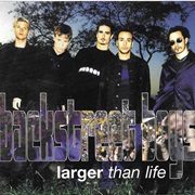 Larger Than Life - Backstreet Boys