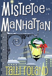 Mistletoe in Manhattan (Talli Roland)