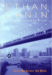 Carry Me Across the Water (Ethan Canin)