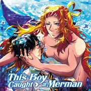 This Boy Caught a Merman
