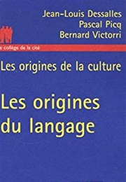 Les Origines Du Langage (Jean-Louis Dessalles)
