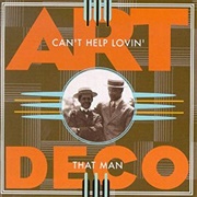 Can't Help Lovin' That Man (Art Deco)