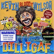 Dilligaf - Kevin Bloody Wilson