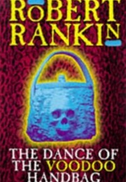 The Dance of the Voodoo Handbag (Robert Rankin)
