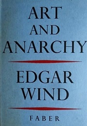 Art and Anarchy (Edgar Wind)