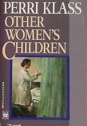 Other Women's Children (Perri Klass)