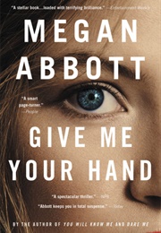 Give Me Your Hand (Megan Abbott)