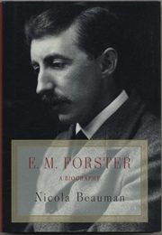 E. M. Forster: A Biography (Nicola Beauman)