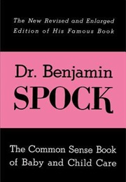 The Common Sense Book of Baby and Child Care (Dr. Benjamin Spock)