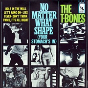 No Matter What Shape (Your Stomach&#39;s In) - The T-Bones