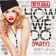 How We Do (Party) - Rita Ora