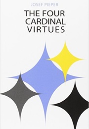 The Four Cardinal Virtues (Josef Pieper)
