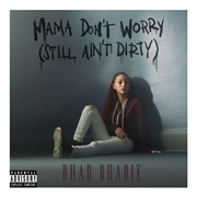 "Mama Don't Worry" Bhad Bhabie