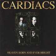Cardiacs - Heaven Born and Ever Bright