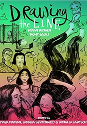 Drawing the Line: Indian Women Fight Back (Priya Kuriyan, Larissa Bertonasco, Ludmilla Bartsc)