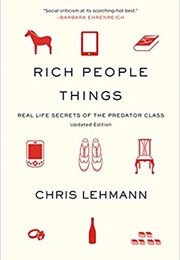 Rich People Things (Chris Lehmann)