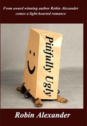 Pitifully Ugly (Robin Alexander)