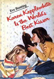 Karen Kepplewhite Is the World&#39;s Best Kisser (Eve Bunting)