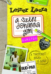 Barátok (A Szent Johanna Gimi) (Leiner Laura)