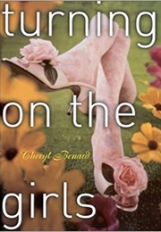 Turning on the Girls (Cheryl Benard)