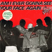 Am I Ever Gonna See Your Face Again - The Angels