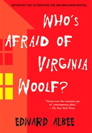 Who&#39;s Afraid of Virginia Woolf? (Edward Albee)
