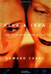 Alva & Irva (Edward Carey)