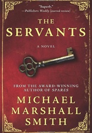 The Servants (Michael Marshall Smith)