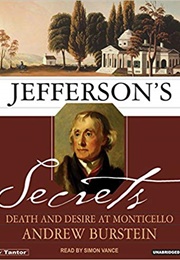 Jefferson&#39;s Secrets: Death and Desire at Monticello (Andrew Burstein)