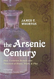 The Arsenic Century (James C Whorton)