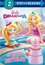 Barbie Dreamtopia: The Best Birthday (Mary Man-Kong)
