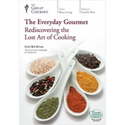Great Courses the Everyday Gourmet Rediscovering the Lost Art of Cooking