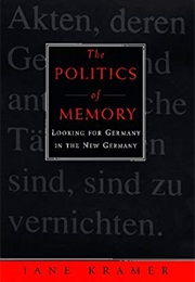 The Politics of Memory (Jane Kramer)