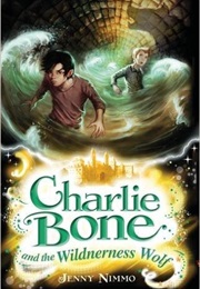 Charlie Bone and the Wilderness Wolf (Jimmy Nimmo)
